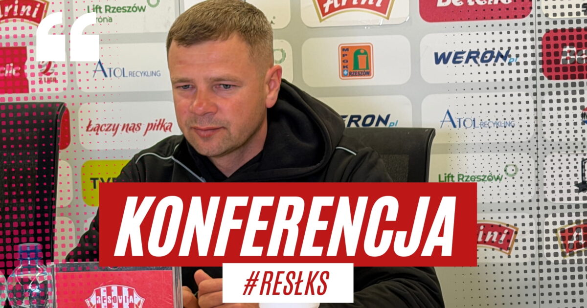 Konferencja prasowa po meczu Resovia – ŁKS Łódź